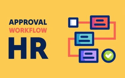Approval Workflow HR: How Structured Approvals Improve HR Operations