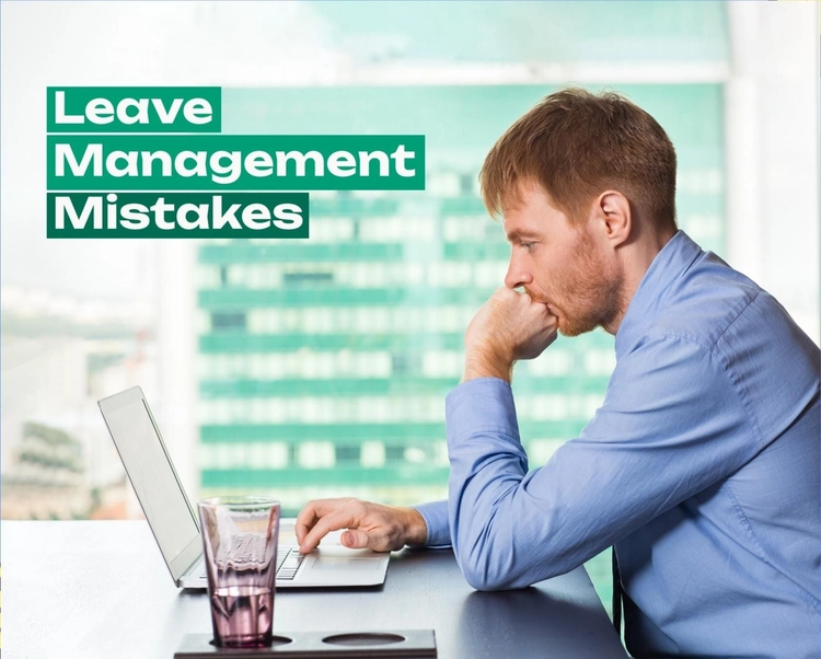 Leave Management Mistakes That Hurt Productivity And Compliance